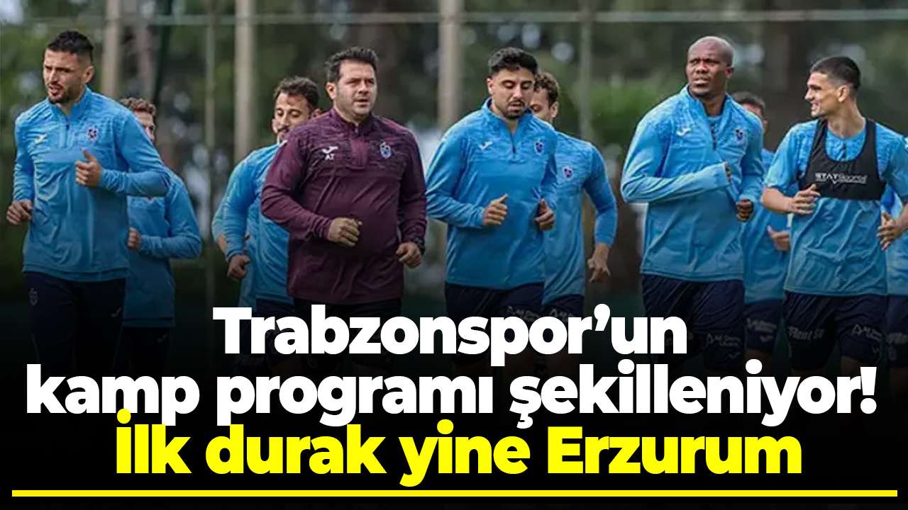 Trabzonspor’un kamp programı şekilleniyor! İlk durak yine Erzurum
